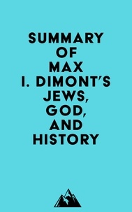  Everest Media - Summary of Max I. Dimont's Jews, God, and History.