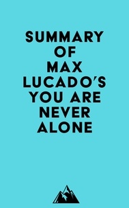  Everest Media - Summary of Max Lucado's You Are Never Alone.