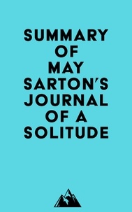  Everest Media - Summary of May Sarton's Journal of a Solitude.