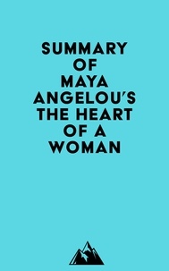  Everest Media - Summary of Maya Angelou's The Heart of a Woman.