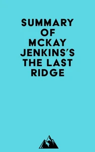 Summary of Mckay Jenkins's The Last Ridge
