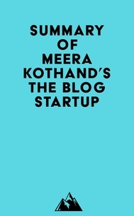  Everest Media - Summary of Meera Kothand's The Blog Startup.