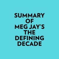  Everest Media et  AI Marcus - Summary of Meg Jay's The Defining Decade.