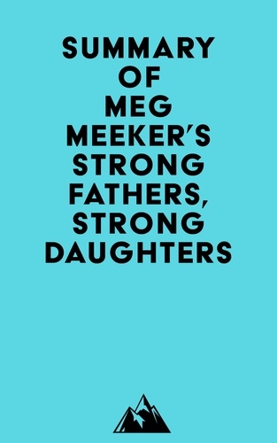  Everest Media - Summary of Meg Meeker's Strong Fathers, Strong Daughters.