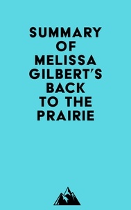 Everest Media - Summary of Melissa Gilbert's Back to the Prairie.