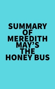  Everest Media - Summary of Meredith May's The Honey Bus.