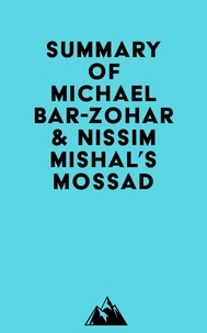  Everest Media - Summary of Michael Bar-Zohar &amp; Nissim Mishal's Mossad.