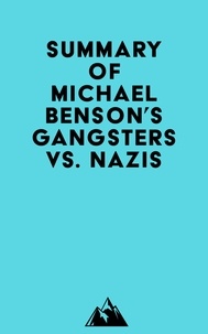  Everest Media - Summary of Michael Benson's Gangsters vs. Nazis.