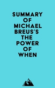  Everest Media - Summary of Michael Breus's The Power of When.