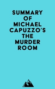  Everest Media - Summary of Michael Capuzzo's The Murder Room.