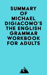 Téléchargement gratuit de livres d'inspiration audio Summary of Michael DiGiacomo's The English Grammar Workbook for Adults (French Edition) par Everest Media PDB RTF