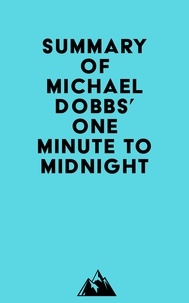 Everest Media - Summary of Michael Dobbs' One Minute to Midnight.