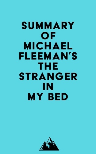  Everest Media - Summary of Michael Fleeman's The Stranger In My Bed.
