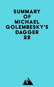  Everest Media - Summary of Michael Golembesky's Dagger 22.