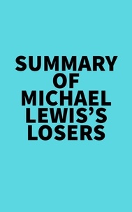  Everest Media - Summary of Michael Lewis's Losers.