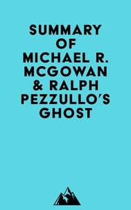  Everest Media - Summary of Michael R. McGowan &amp; Ralph Pezzullo's Ghost.
