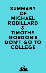 Summary of Michael Robillard &amp; Timothy Gordon's Don't Go to College