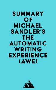 Summary of Michael Sandler's The Automatic Writing Experience (AWE)