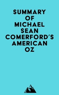  Everest Media - Summary of Michael Sean Comerford's American OZ.