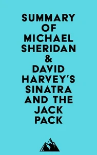 Summary of Michael Sheridan &amp; David Harvey's Sinatra and the Jack Pack