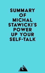  Everest Media - Summary of Michal Stawicki's Power up Your Self-Talk.