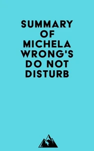 Summary of Michela Wrong's Do Not Disturb