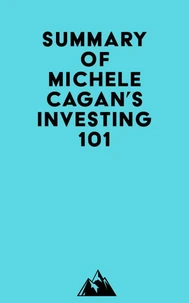 Summary of Michele Cagan's Investing 101