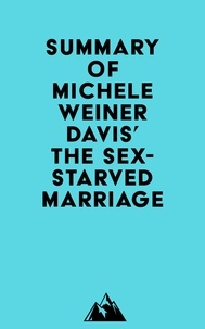 Everest Media - Summary of Michele Weiner Davis' The Sex-Starved Marriage.