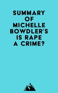  Everest Media - Summary of Michelle Bowdler's Is Rape a Crime?.