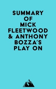  Everest Media - Summary of Mick Fleetwood &amp; Anthony Bozza's Play On.