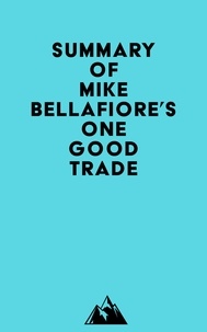  Everest Media - Summary of Mike Bellafiore's One Good Trade.