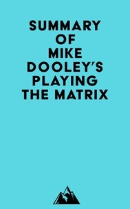  Everest Media - Summary of Mike Dooley's Playing the Matrix.