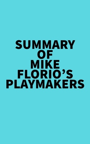  Everest Media - Summary of Mike Florio's Playmakers.