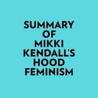Summary of Mikki Kendall's Hood Feminism