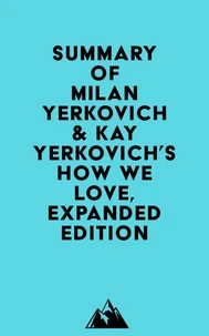 Summary of Milan Yerkovich &amp; Kay Yerkovich's How We Love, Expanded Edition