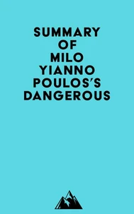 Summary of Milo Yiannopoulos's Dangerous