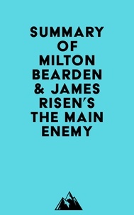  Everest Media - Summary of Milton Bearden &amp; James Risen's The Main Enemy.