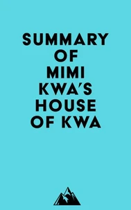 Summary of Mimi Kwa's House of Kwa