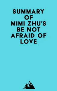 Summary of Mimi Zhu's Be Not Afraid of Love