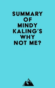 Summary of Mindy Kaling's Why Not Me?