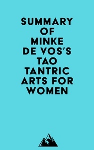  Everest Media - Summary of Minke de Vos's Tao Tantric Arts for Women.