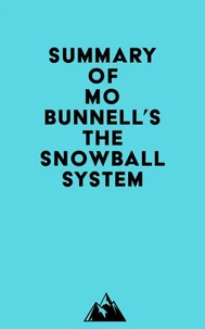 Summary of Mo Bunnell's The Snowball System