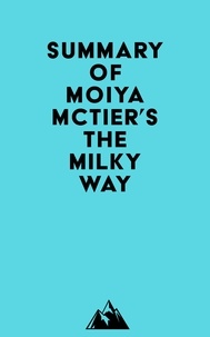 Téléchargement gratuit de livres audio uk Summary of Moiya McTier's The Milky Way RTF