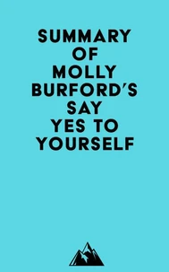 Summary of Molly Burford's Say Yes to Yourself