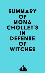  Everest Media - Summary of Mona Chollet's In Defense of Witches.
