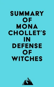 Summary of Mona Chollet's In Defense of Witches