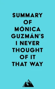 Summary of Mónica Guzmán's I Never Thought of It That Way