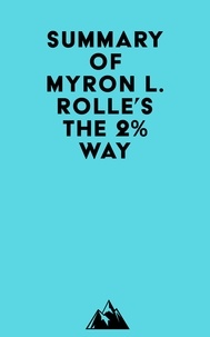 Livres pour les comptes téléchargement gratuit Summary of Myron L. Rolle's The 2% Way ePub RTF
