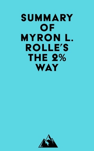  Everest Media - Summary of Myron L. Rolle's The 2% Way.