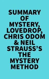 Summary of Mystery, Lovedrop, Chris Odom & Neil Strauss's The Mystery Method